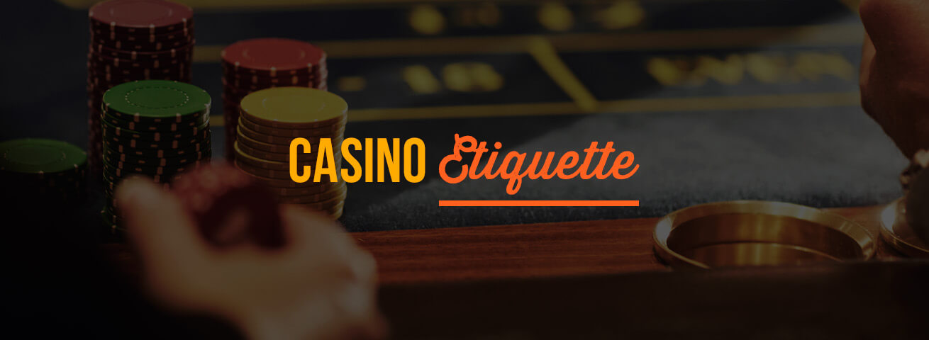 casino etiquette
