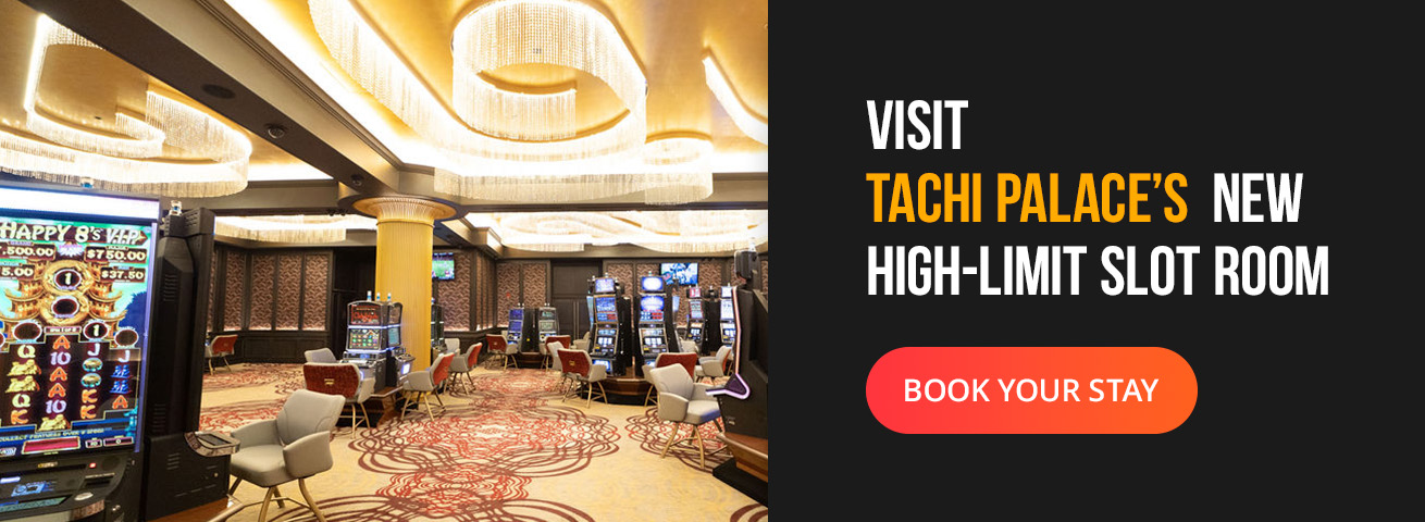 visit Tachi Palace's new high limit slot room