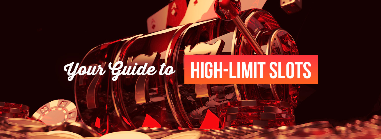 your guide to high limit slots