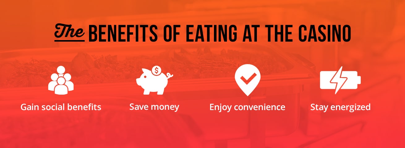 the benefits of eating at the casino