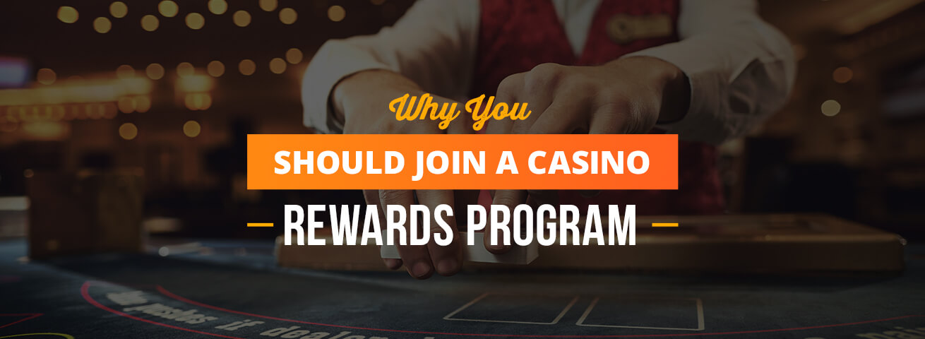 why you should join a casino rewards program