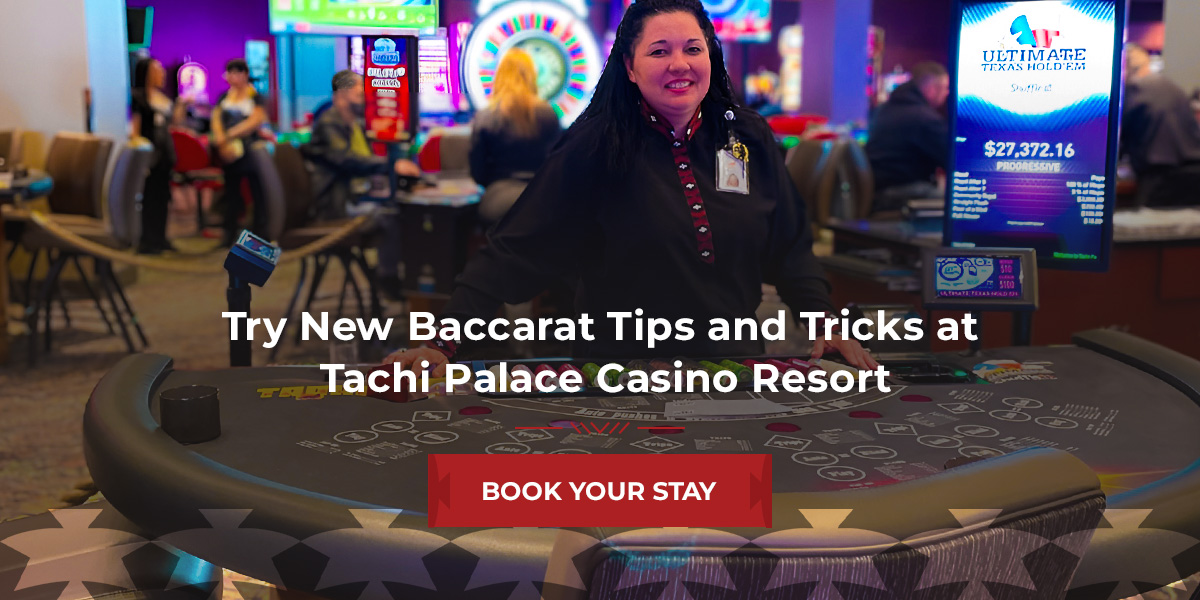 Visit Tachi Palace to play Baccarat.